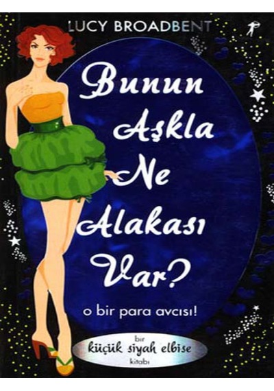 Bunun Aşkla Ne Alakası Var? - Lucy Broadbent - Artemis Yayınları