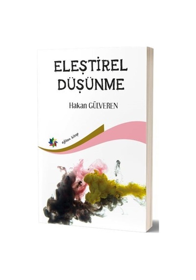 Eleştirel Düşünme - Hakan Gülveren - Eğiten Kitap