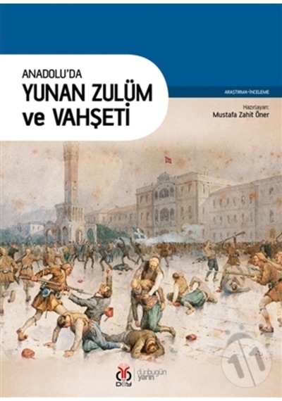 Anadolu'da Yunan Zulüm ve Vahşeti- DBY Yayınları