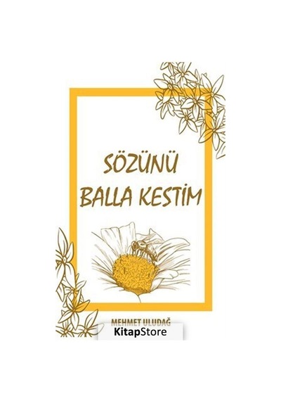 Sözünü Balla Kestim - Mehmet Uludağ - Uyanış Yayınevi
