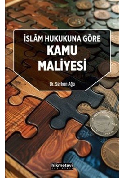 İslam Hukukuna Göre Kamu Maliyesi / Dr. Serkan Ağa