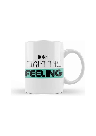 Don't Fıght The Feelıng Kupa Bardak Porselen Karışık