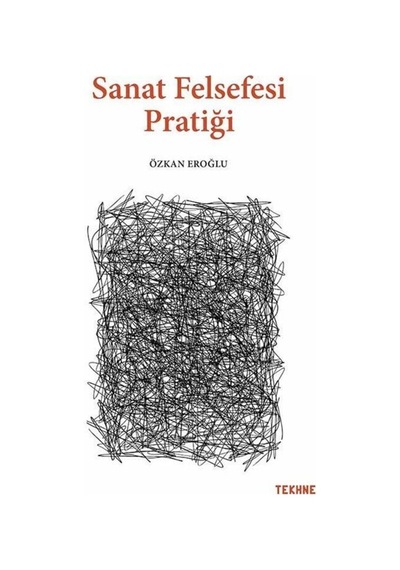 Sanat Felsefesi Pratiği / Özkan Eroğlu 9786058236172
