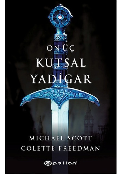 On Üç Kutsal Yadigar - Colette Freedman - Michael Scott - Epsilon Yayınevi