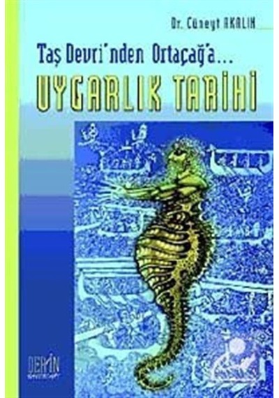 Taş Devri'nden Ortaçağ'a Uygarlık Tarihi - Cüneyt Akalın - Derin Yayınları