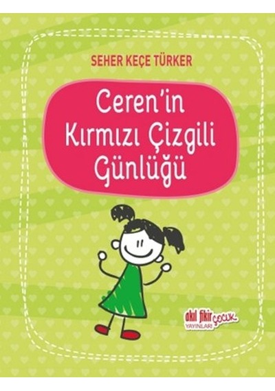 Ceren'in Kırmızı Çizgili Günlüğü - Seher Keçe Türker - Akıl Fikir Yayınları