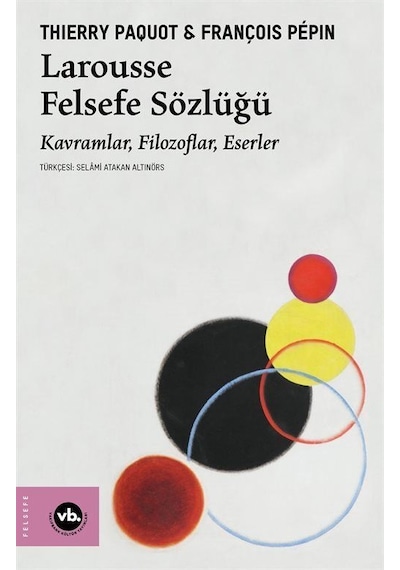 Larousse Felsefe Sözlüğü / Thierry Paquot