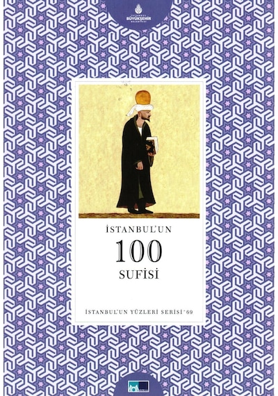 İstanbul´Un 100 Sufisi - İstanbul'Un Yüzleri Serisi