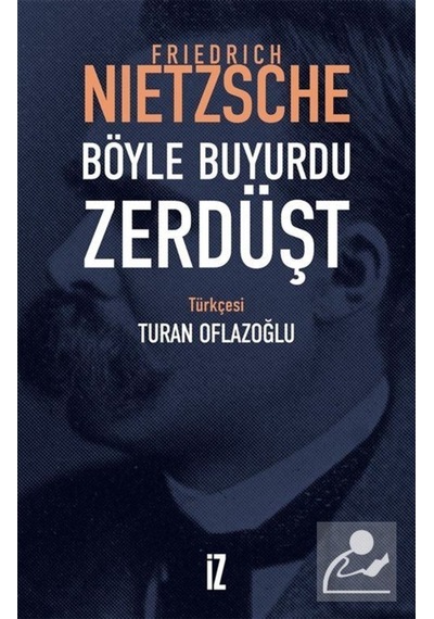 Böyle Buyurdu Zerdüşt - Friedrich Nietzsche - İz Yayıncılık