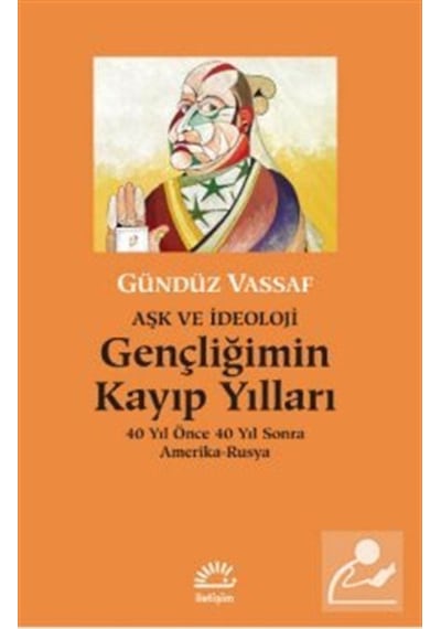 Aşk Ve Ideoloji Gençliğimin Kayıp Yılları / Gündüz Vassaf (541732240)