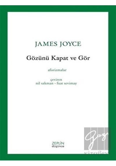 Gözünü Kapat ve Gör - Fuat Sevimay - Zeplin Kitap