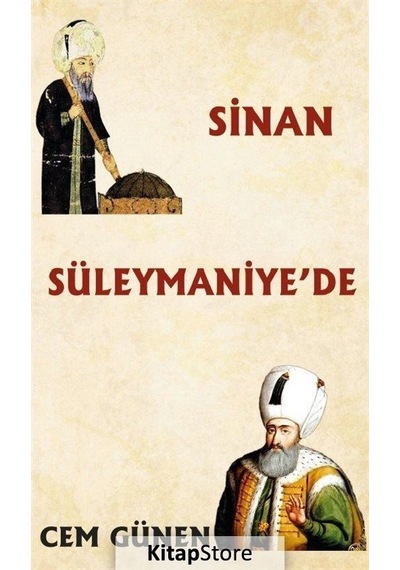 Sinan Süleymaniye'de - Cem Günen - Platanus Publishing
