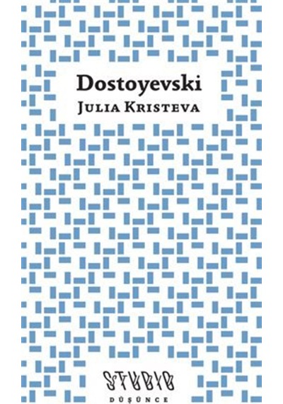 Dostoyevski / Julia Kristeva