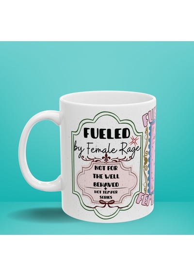 Fueled By Female Rage Özel Tasarım Feminist Porselen Kupa Çok Renkli