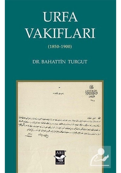 Urfa Vakıfları 1850 - 1900 - Bahattin Turgut - Arı Sanat Yayınevi