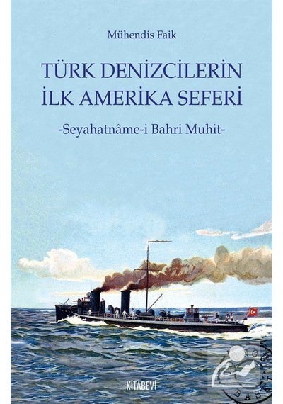 Türk Denizcilerin İlk Amerika Seferi - Mühendis Faik - Kitabevi Yayınları