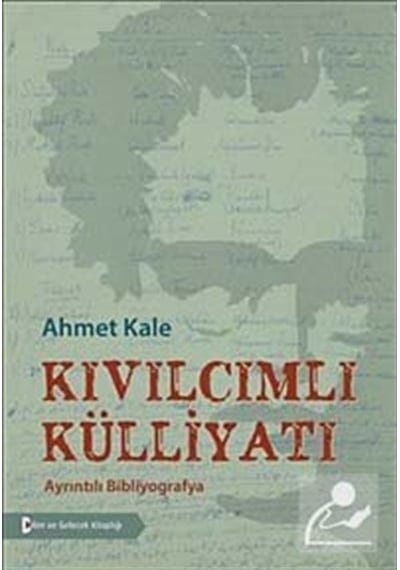 Kıvılcımlı Külliyatı - Ahmet Kale - Bilim ve Gelecek