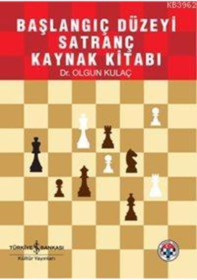 İş Bankası Yayınları Satranç (Başlangıç Düzeyi) Olgun Kulaç