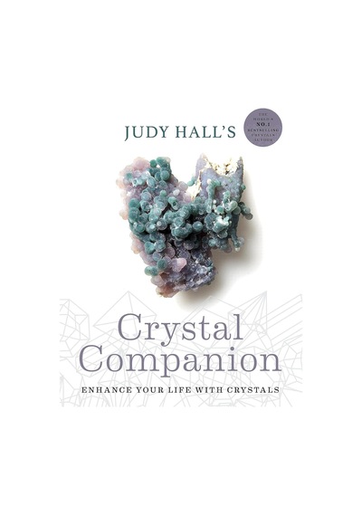 Judy Hall's Crystal Companion: Enhance Your Life With Crystals