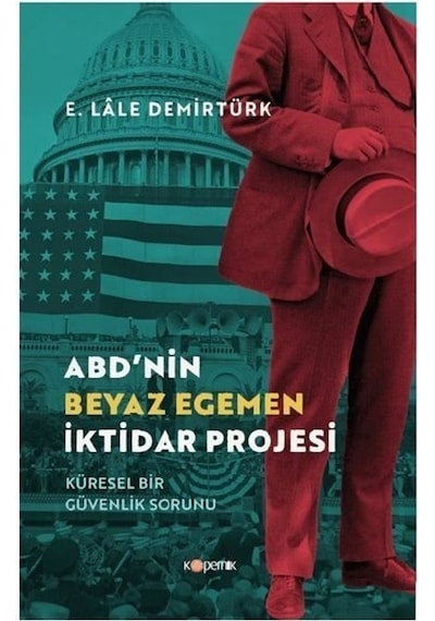Abd'nin Beyaz Egemen İktidar Projesi / E. Lale Demirtürk