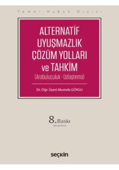 Alternatif Uyuşmazlık Çözüm Yolları Ve Tahkim Thd Arabuluculuk Uzlaştırma Dr. Öğr. Üyesi Mustafa Göksu
