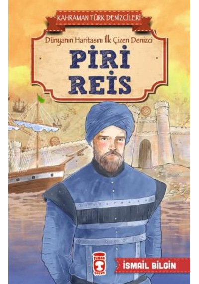 Zekicocuk Piri Reis - Kahraman Türk Denizcileri