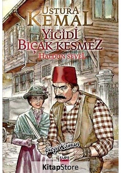 Ustura Kemal - Yiğidi Bıçak Kesmez - Haldun Sevel - Elips Kitapları