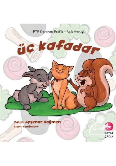 Üç Kafadar / Ayşenur Bağmen