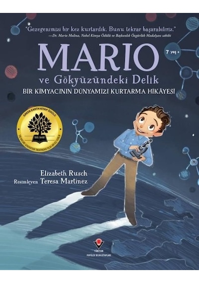 Mario ve Gökyüzündeki Delik - Bir Kimyacının Dünyamızı Kurtarma Hikayesi - Elizabeth Rusch - Tübitak Yayınları