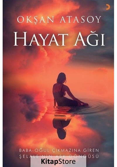 Hayat Ağı: Baba-Oğul Çıkmazına Giren Şelale'nin Aşk Döngüsü - Okşan Atasoy - Cinius