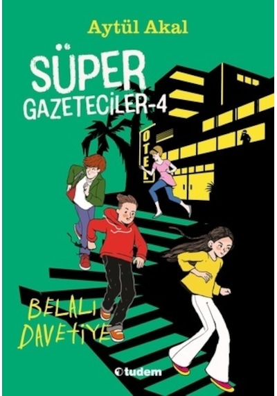 Süper Gazeteciler 4 - Belalı Davetiye - Aytül Akal - Tudem Yayınları
