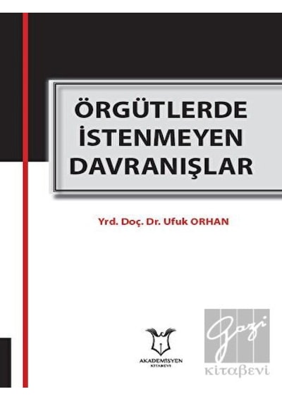 Örgütlerde Istenmeyen Davranışlar - Akademisyen Kitabevi