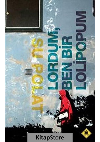 Lordum Ben Bir Lolipopum - Su Polat - Tembel Hayvan Yayınları