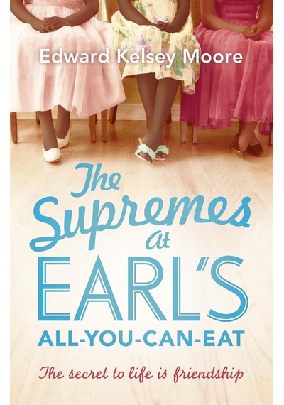 The Supremes At Earl&apos S All-you-can-eat: An Uplifting, İnspiring And Heartwarming Story Of The Power Of Friendship 50 x 22 The Supremes At Earl&apos S All-you-can-eat: An Uplifting, İnspiring And Heartwarming Story Of The Power Of Friendship 50 x 22