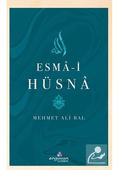 Esma-i Hüsna - Mehmet Ali Bal - Erguvan Yayınları