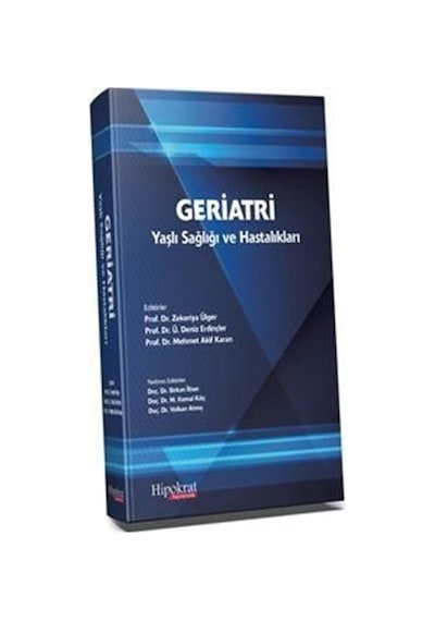 Geriatri Yaşlı Sağlığı ve Hastalıkları / Zekeriya Ülger