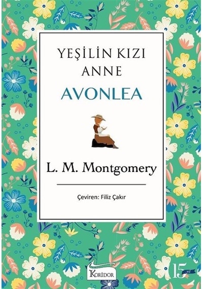 Yeşilin Kızı Anne Avonlea - Yeşil - Bez Ciltli - Lucy Maud Montgomery - Koridor Yayıncılık