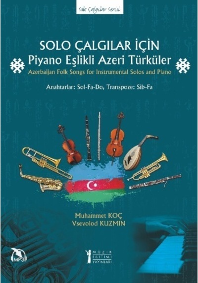Solo Çalgılar için Piyano Eşlikli Azeri Türküler - Muhammet Koç -  Vsevolod Kuzmin - Müzik Eğitimi Yayınları