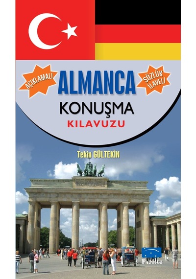 Açıklamalı Almanca Konuşma Kılavuzu-Sözlük İlaveli - Tekin Gültekin - Parıltı Yayınları