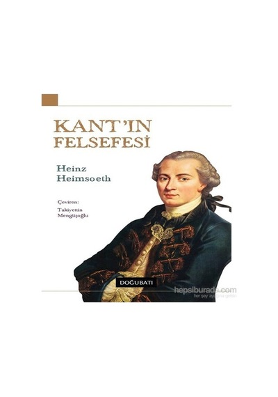 Kant'ın Felsefesi  - Heinz Heimsoeth  - Doğu Batı Yayınları