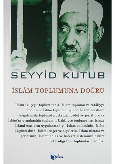 İslam Toplumuna Doğru Prof. Dr. Seyyid Kutub BEKA YAYINLARI 9786054997022