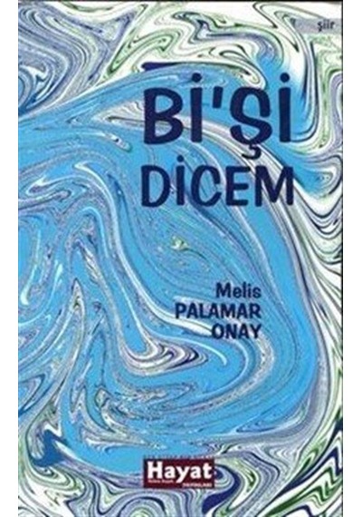 Bi'şi Dicem / Melis Palamar Onay
