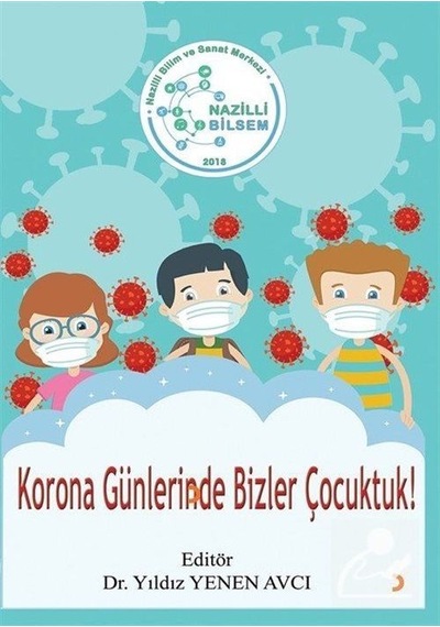 Korona Günlerinde Bizler Çocuktuk! / Yıldız Yenen Avcı