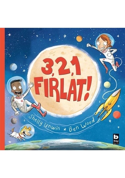 3-2-1 Fırlat - Shelly Unwin - Bilgi Yayınevi