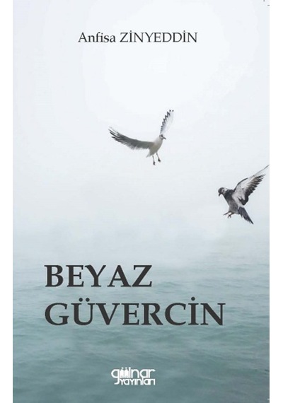 Beyaz Güvercin - Anfisa Zinyeddin - Gülnar Yayınları