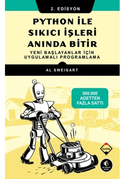 Python ile Sıkıcı İşleri Anında Bitir - Yeni Başlayanlar için Uygulamalı Programlama - Al Sweigart - Buzdağı Yayınevi