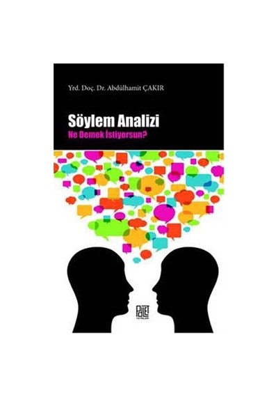 Söylem Analizi Ne Demek İstiyorsun?  - Abdülhamit Çakır  - Palet Yayınları