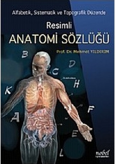 Resimli Anatomi Sözlüğü Alfabetik - Sistematik ve Topografik Düzende