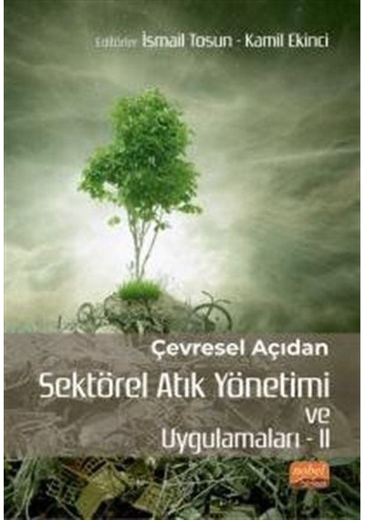 Çevresel Açıdan Sektörel Atık Yönetimi ve Uygulamaları - 2- Nobel Bilimsel Eserler