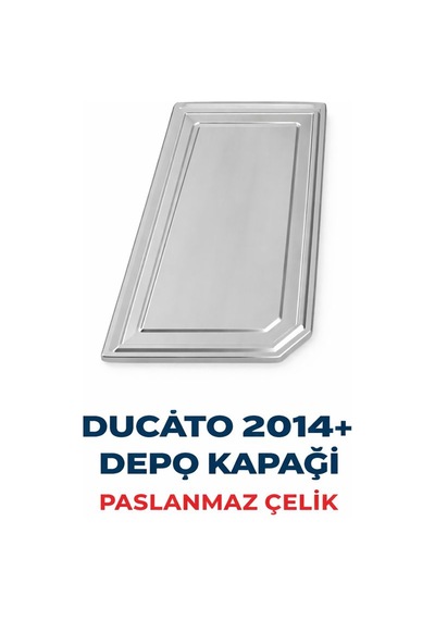 Fiat Uyumlu Ducato Depo Kapağı 2014- Paslanmaz Çelik